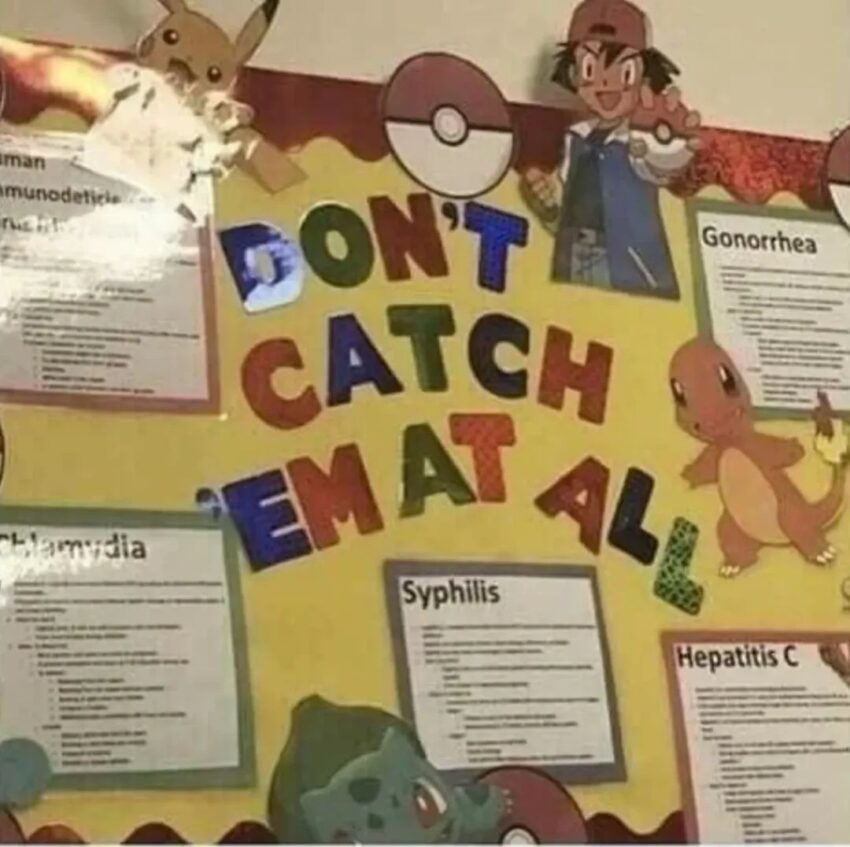 Photograph of a bulletin board with a cut outs of Ash Ketchum from Pokémon with images of Pikachu, Bulbasaur, and Charizard. The words on the board say "Don't Catch 'Em All" and there are sheets with HIV, Chlamydia, Syphilis, Gonorrhea, and Hepatitis C all around.