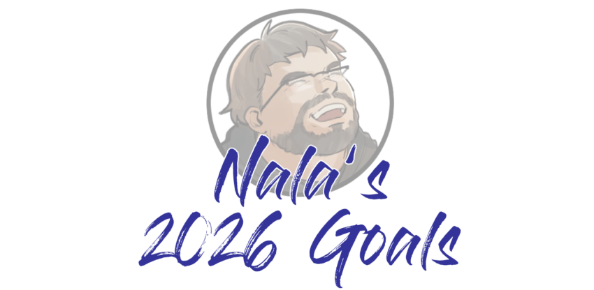 Naladahc's 2026 Goals