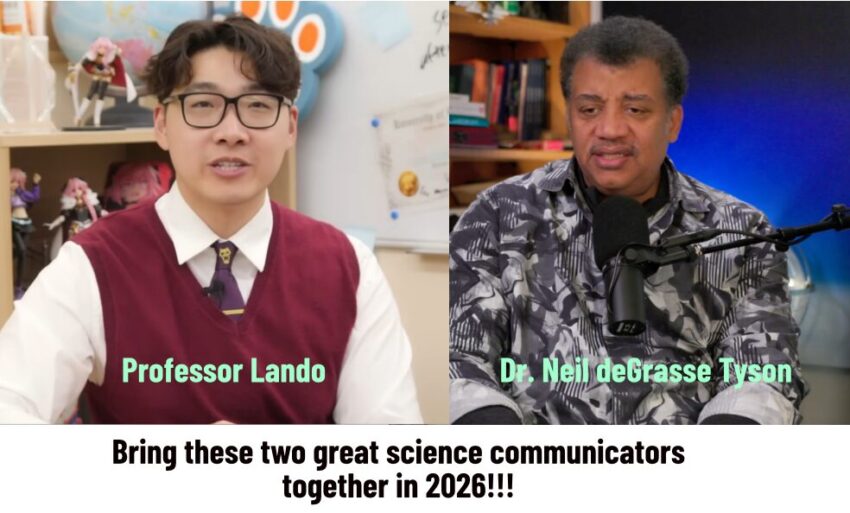 Professor Lando (https://www.youtube.com/@Profussy) and Neil deGrasse Tyson(https://www.youtube.com/@StarTalk)
